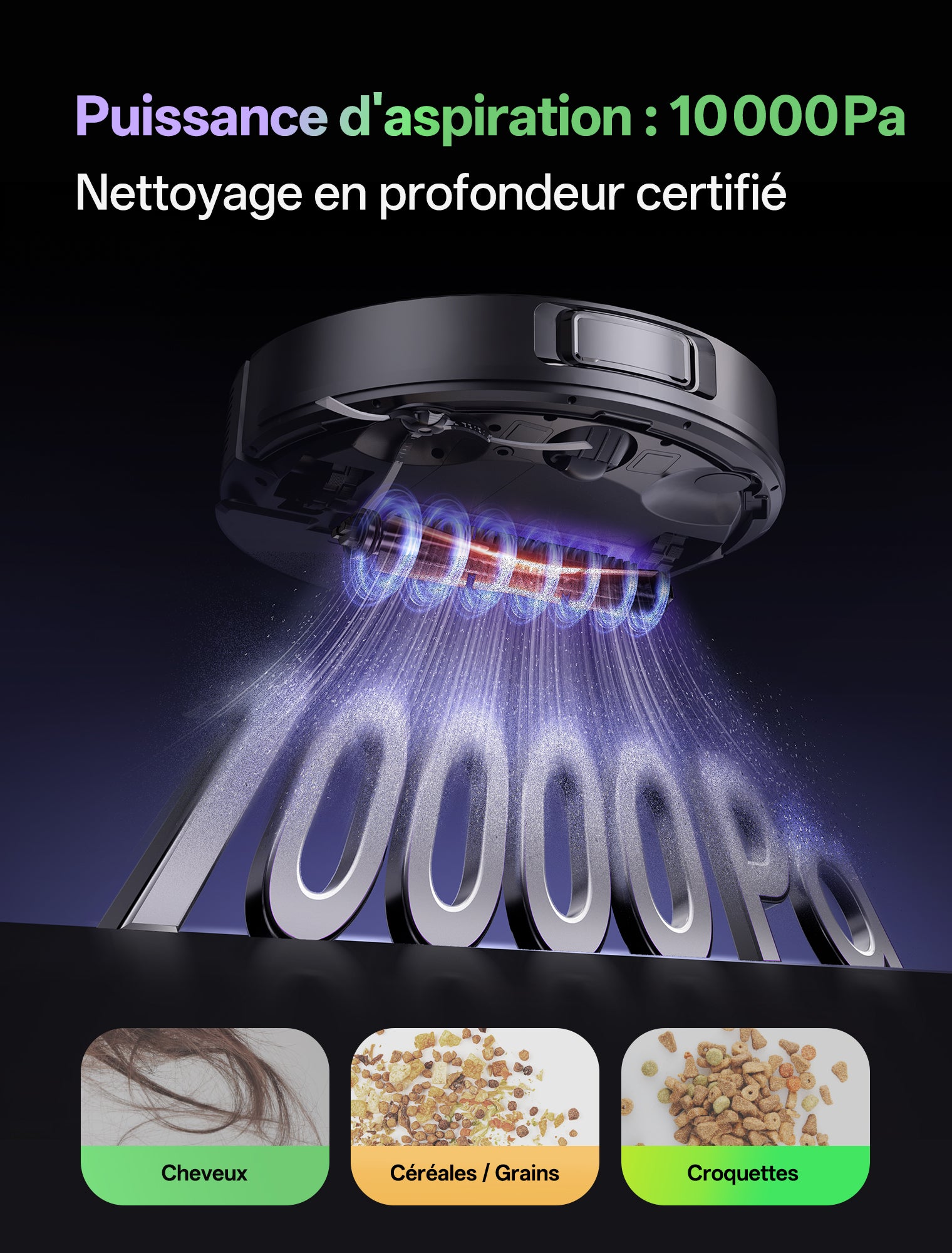 Publicité pour le robot aspirateur Cleanova mettant en avant sa puissance d'aspiration de 10000 Pa, certifiée pour un nettoyage en profondeur. Des icônes en bas de l'image illustrent son efficacité sur les cheveux, les céréales et les croquettes.