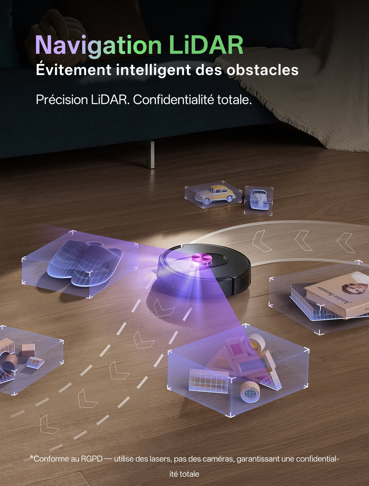 Robot aspirateur noir circulaire utilisant un système de navigation LiDAR, représenté par des faisceaux laser roses qui détectent et évitent intelligemment des objets comme une chaussure et un jouet sur un parquet. Le texte met en avant la précision du LiDAR et la confidentialité totale, car il utilise des lasers et non des caméras, en conformité avec le RGPD.